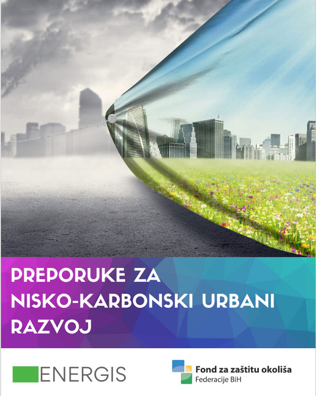 Preporuke za nisko-karbonski urbani razvoj FBiH-ENERGIS